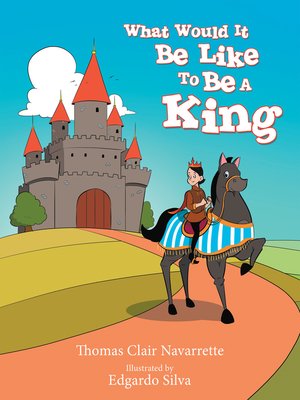 cover image of What Would It Be Like to Be a King